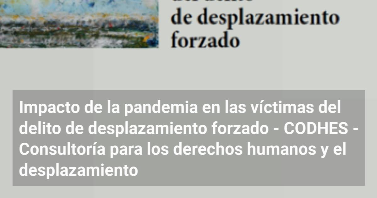 Impacto de la pandemia en las víctimas del delito de desplazamiento ...
